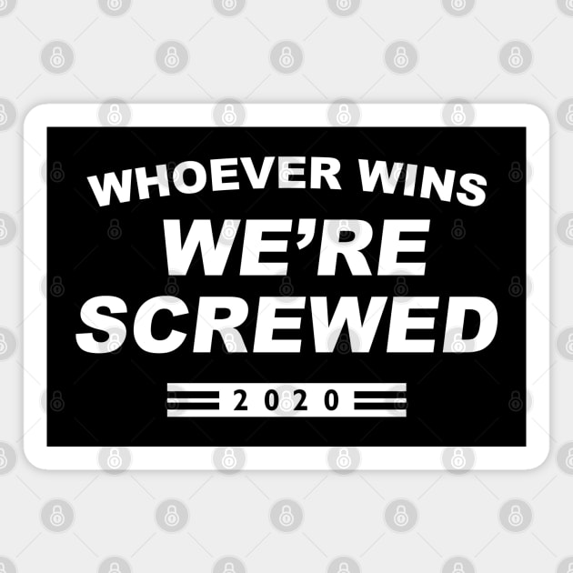 We’re Screwed 2020 Magnet by LuckyFoxDesigns